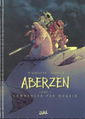 Aberzen - 1 : Commencer par mourir  		Aberzen, tome 1 : Commencer par mourir